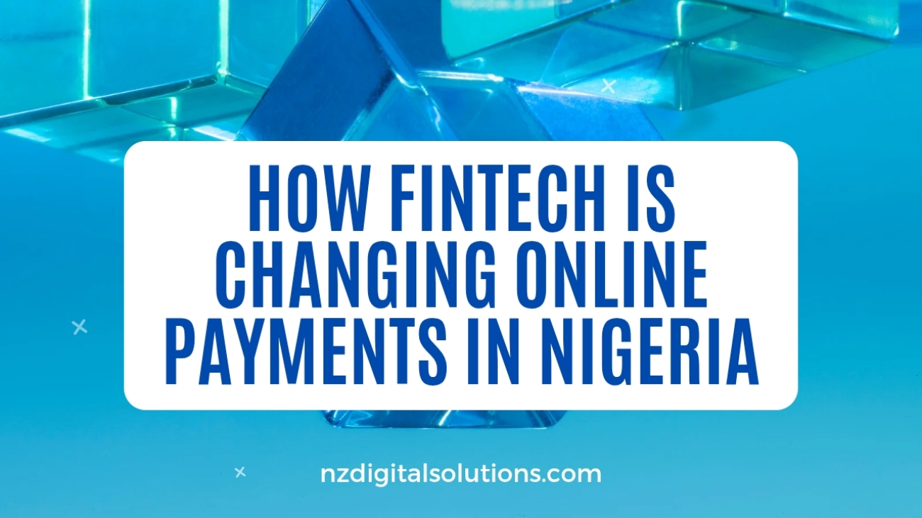 How Fintech is Changing Online Payments in Nigeria_20250326_131647_0000